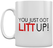 Load image into Gallery viewer, You Just Got Litt Up  Mug 11 Ounce
